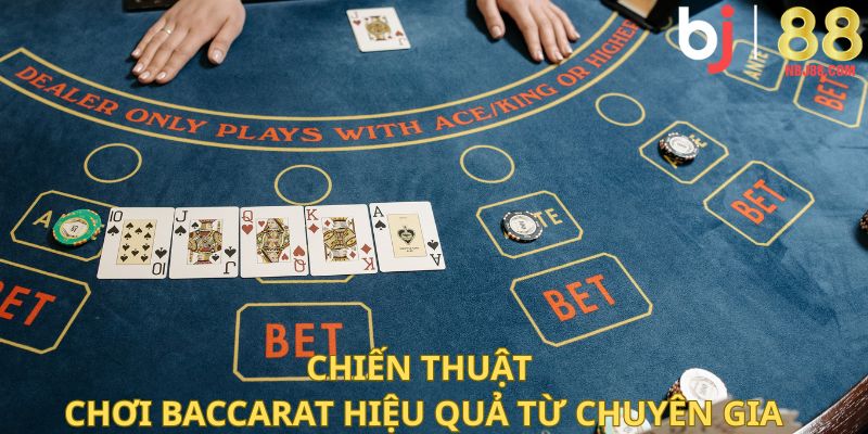 Chiến thuật chơi Baccarat hiệu quả từ chuyên gia.